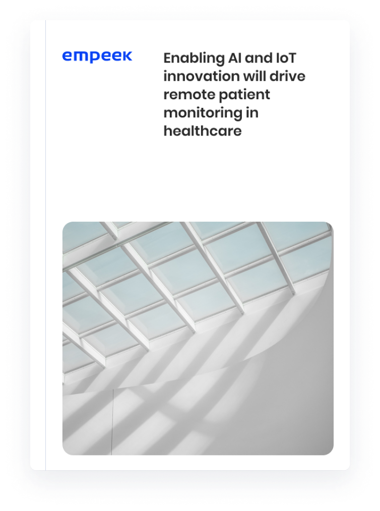 Enabling AI and IoT innovation will drive remote patient monitoring in healthcare